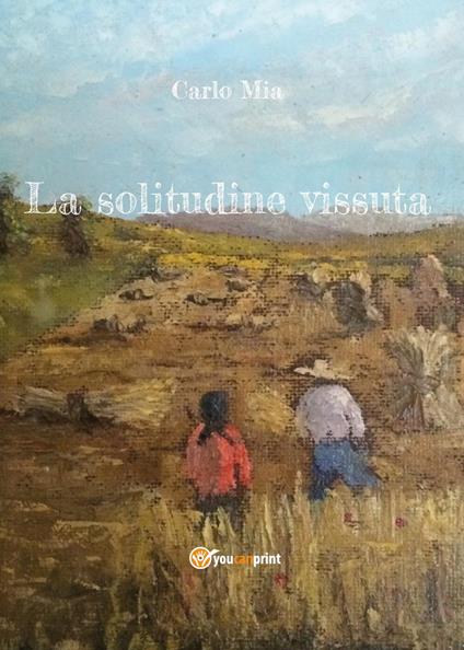 La solitudine vissuta - Carlo Mia - copertina