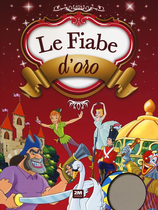 Le fiabe d'oro. Ediz. a colori - copertina