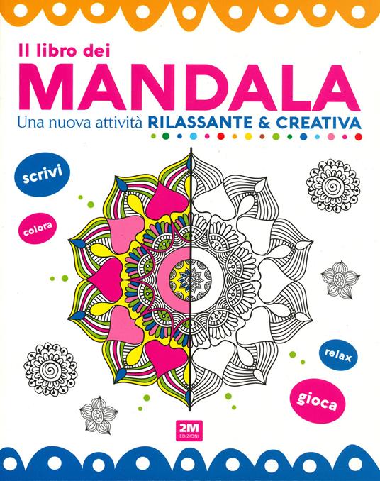 Il libro dei mandala. Una nuova attività rilassante & creativa. Ediz. a colori - copertina