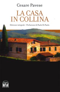 La casa in collina - Cesare Pavese - Feltrinelli - Libro Ancora Store