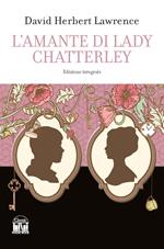 L'amante di lady Chatterley. Ediz. integrale