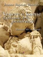 Venere e imene al tribunale della penitenza. Manuale dei confessori