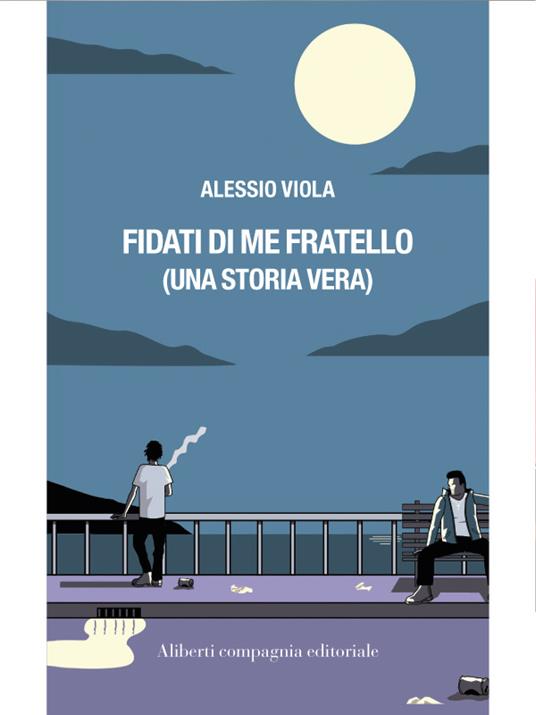 Fidati di me fratello (una storia vera) - Alessio Viola - ebook