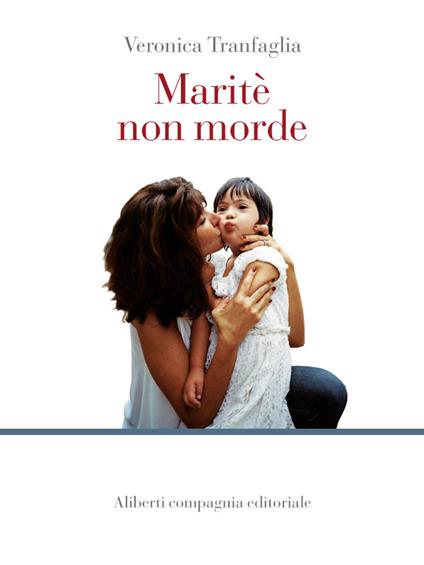 Maritè non morde - Veronica Tranfaglia - ebook