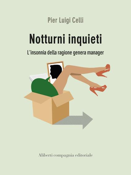 Notturni inquieti. L'insonnia della ragione genera manager - Pier Luigi Celli - ebook