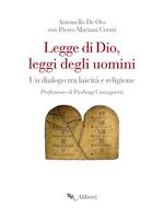 Legge di Dio, leggi degli uomini. Un dialogo tra laicità e religione