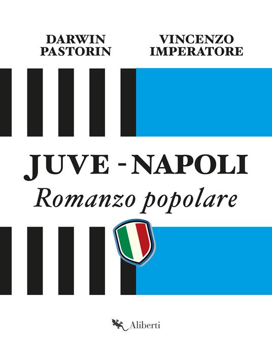 Juve-Napoli. Romanzo popolare - Vincenzo Imperatore,Darwin Pastorin - ebook