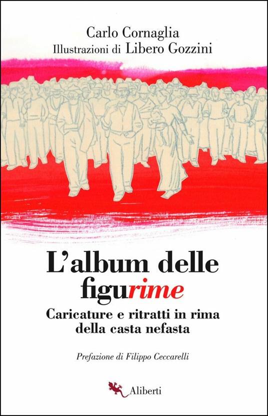 L'album delle figurime. Caricature e ritratti in rima della casta nefasta - Carlo Cornaglia - copertina