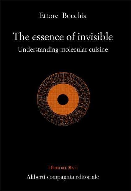 The essence of invisible. Understanding molecular cuisine - Ettore Bocchia - copertina