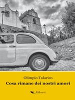 Cosa rimane dei nostri amori. La Trilogia di Caccuri. Vol. 1