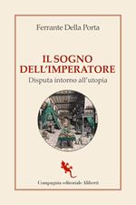 Il sogno dell'imperatore. Disputa intorno all’utopia