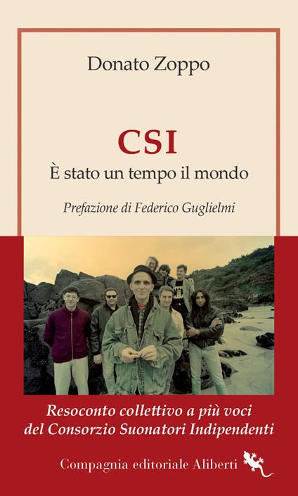 CSI. È stato un tempo il mondo. Resoconto collettivo a più voci del Consorzio Suonatori Indipendenti - Donato Zoppo - ebook