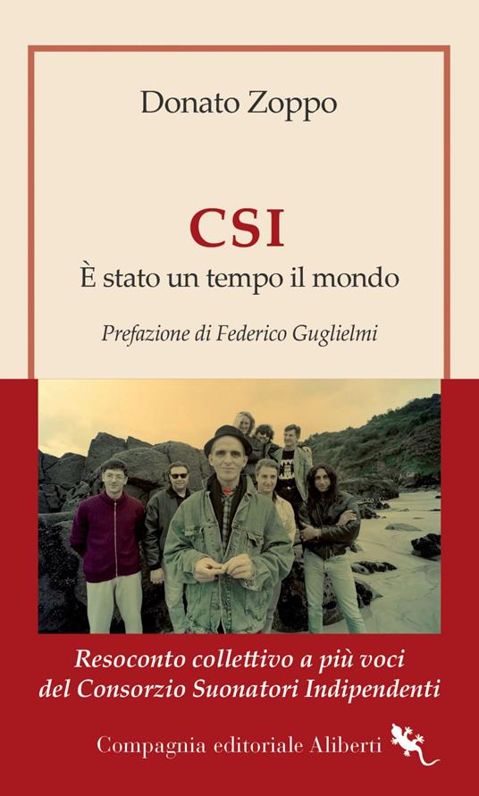 CSI. È stato un tempo il mondo. Resoconto collettivo a più voci del Consorzio Suonatori Indipendenti - Donato Zoppo - ebook