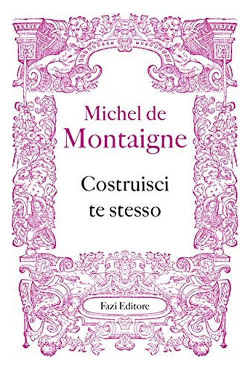 Costruisci te stesso - Michel de Montaigne - copertina