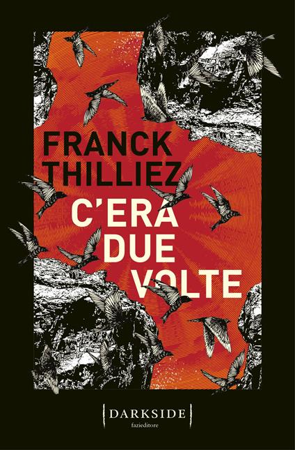 C'era due volte - Franck Thilliez - Libro - Fazi - Darkside | Feltrinelli