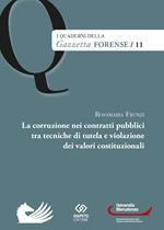 La corruzione nei contratti pubblici tra tecniche di tutela e violazione dei valori costituzionali