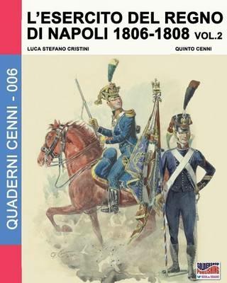 L' esercito del regno di Napoli (1806-1808). Vol. 2 - Luca S. Cristini - copertina