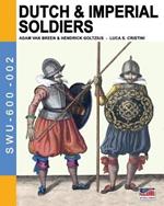 Dutch & Imperial soldiers: By Adam Van Breen & Hendrick Goltzius
