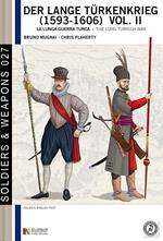 Der lange Tu¨rkenkrieg, la lunga Guerra turca (1593 - 1606), vol. 2