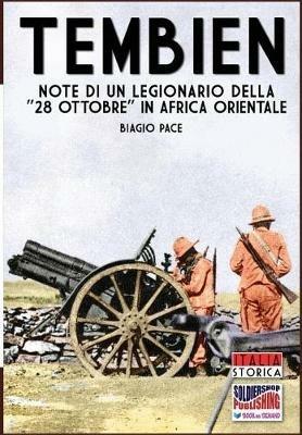 Tembien. Note di un legionario della «28 Ottobre» in Africa Orientale - Biagio Pace - copertina