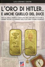 L' oro di Hitler... e anche quello del Duce!