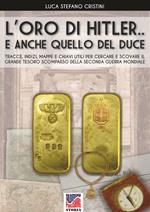 L'oro di Hitler... E anche quello del Duce!