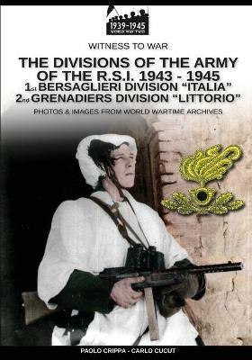 The divisions of the army of the R.S.I. 1943-1945. Nuova ediz.. Vol. 1 - Paolo Crippa,Carlo Cucut - copertina