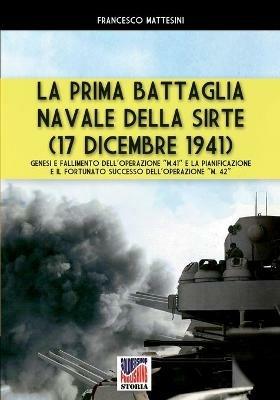 La prima battaglia navale della Sirte (17 Dicembre 1941) - Francesco Mattesini - copertina