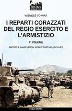 I reparti corazzati del Regio Esercito e l’Armistizio – Vol. 2