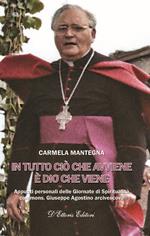 In tutto ciò che avviene è Dio che viene. Appunti personali delle Giornate di Spiritualità con mons. Giuseppe Agostino arcivescovo