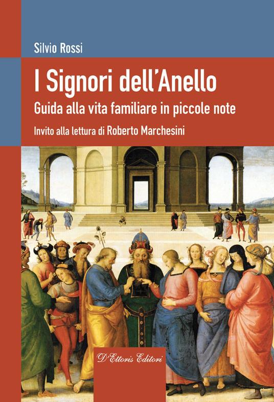 I Signori dell’Anello. Guida alla vita familiare in piccole note - Silvio Rossi - copertina