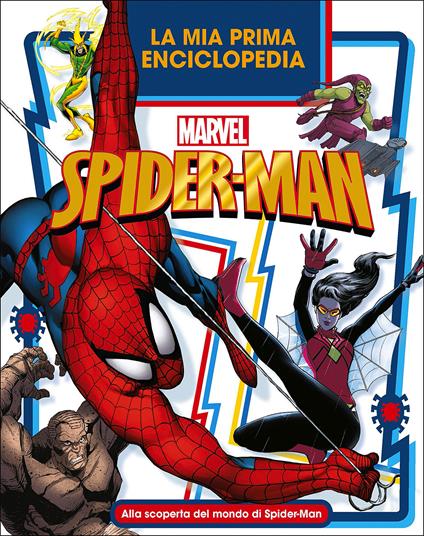 La mia prima enciclopedia Spider-Man. Enciclopedia dei personaggi - Libro -  Marvel Libri - Enciclopedia dei personaggi | Feltrinelli