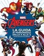 Avengers. La guida ai personaggi dalla A alla Z