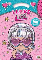 I love. L.O.L. Surprise! Activity book. Con adesivi. Ediz. a colori