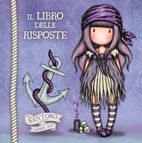 Il libro delle risposte. Gorjuss. Piratessa - Marilla Pascale - Libro - Pon  Pon Edizioni - Malìa-Gorjuss