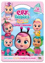 Evviva l'amicizia! Cry babies. Activity book. Ediz. a colori