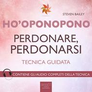 Ho’oponopono. Perdonare, perdonarsi