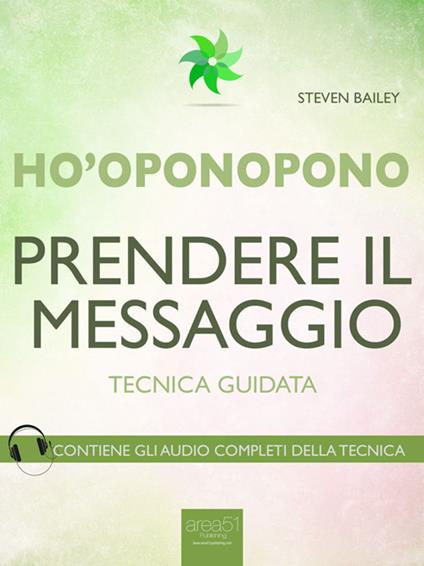 Ho'oponopono. Prendere il messaggio. Tecnica guidata - Steven Bailey - ebook