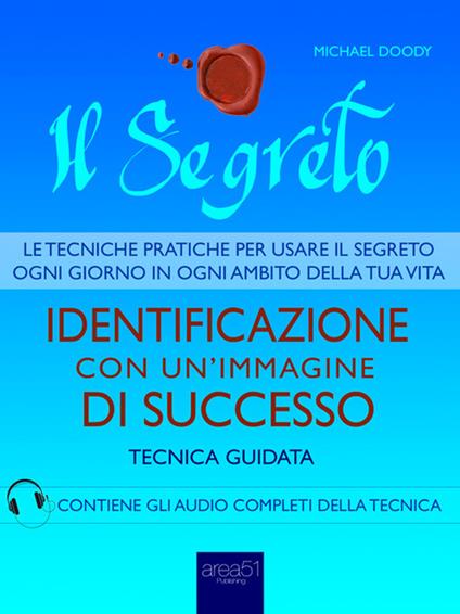 Il Segreto. Identificazione con un’immagine di successo - Michael Doody - ebook