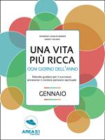 Una vita più ricca ogni giorno dell'anno. Gennaio