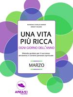 Una vita più ricca ogni giorno dell'anno. Marzo