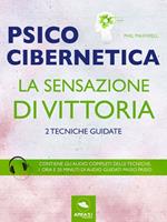 Psicocibernetica. La sensazione di vittoria. 2 tecniche guidate