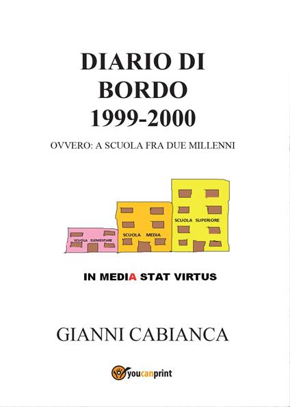 Diario di bordo (1999-2000) ovvero: a scuola fra due millenni - Gianni Cabianca - copertina