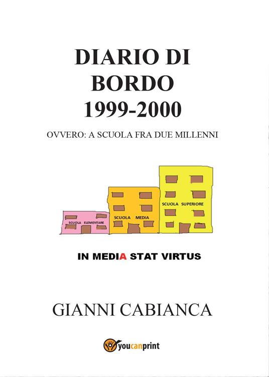 Diario di bordo (1999-2000) ovvero: a scuola fra due millenni - Gianni Cabianca - copertina