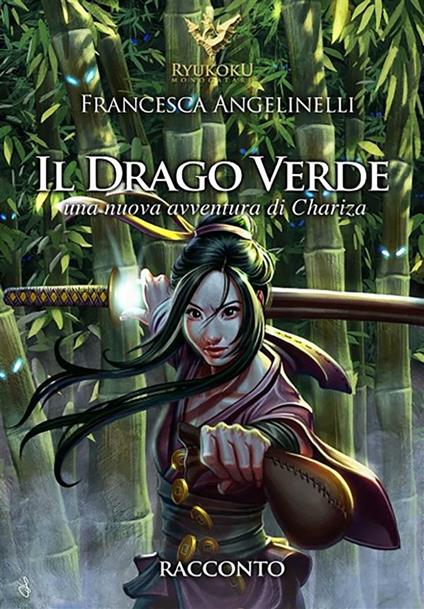 Le avventure di Chariza. Il drago verde - Francesca Angelinelli - ebook