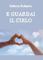 E guardai il cielo