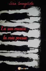 La sua musica. La mia poesia