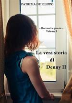 La vera storia di Denny H