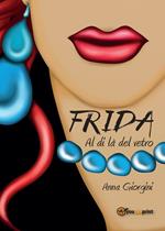 Frida al di là del vetro