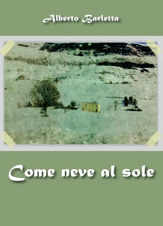 Come neve al sole - Alberto Barletta - copertina